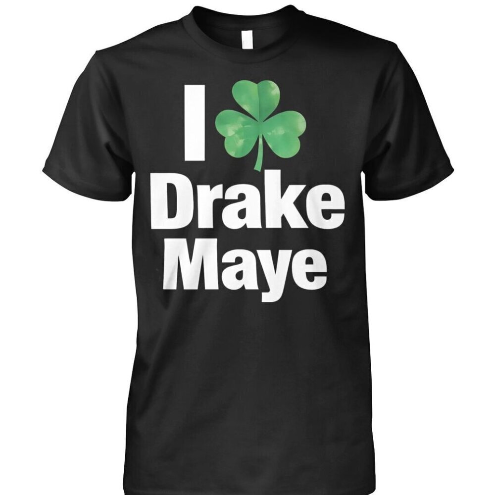 I Love Drake Maye Clover Shirt